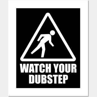 Watch your Dubstep (white) Posters and Art